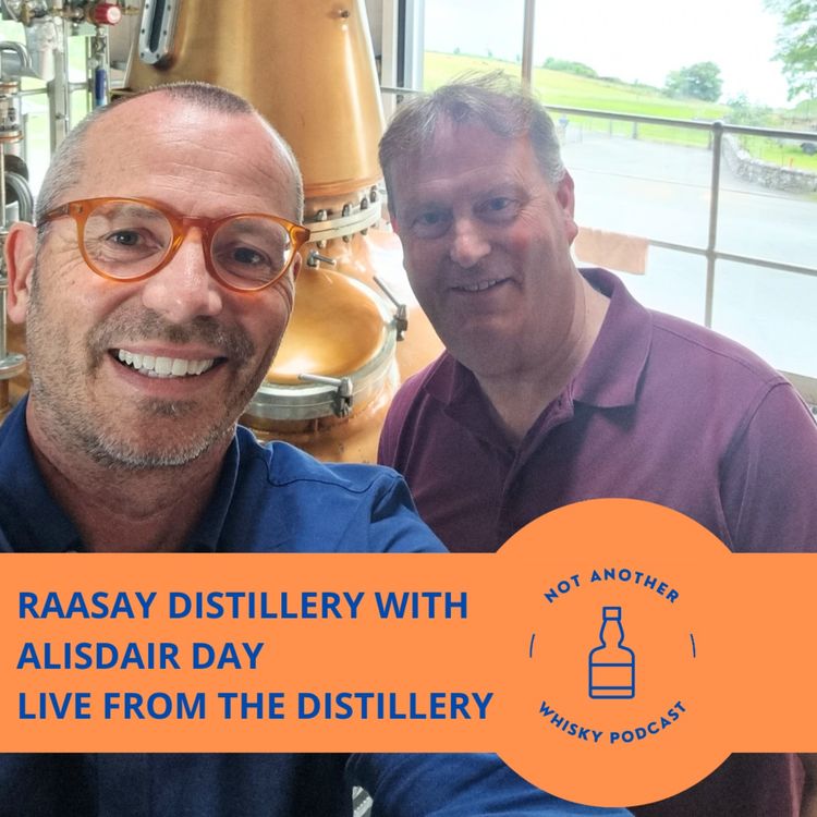 cover art for RAASAY DISTILLERY WITH ALISDAIR DAY - LIVE FROM THE DISTILLERY