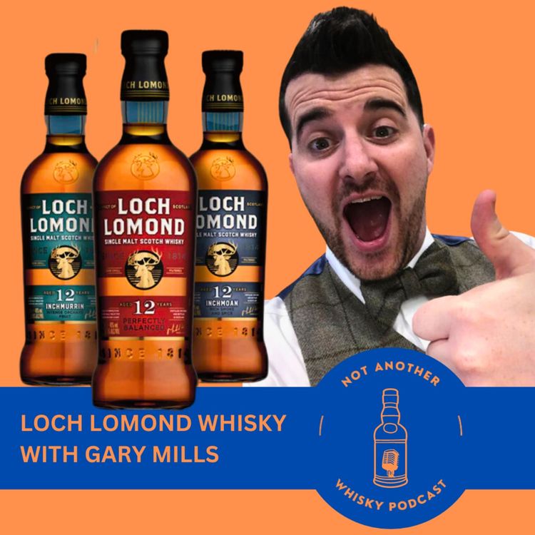 cover art for A DEEP DIVE INTO LOCH LOMOND WHISKY WITH GARY MILLS