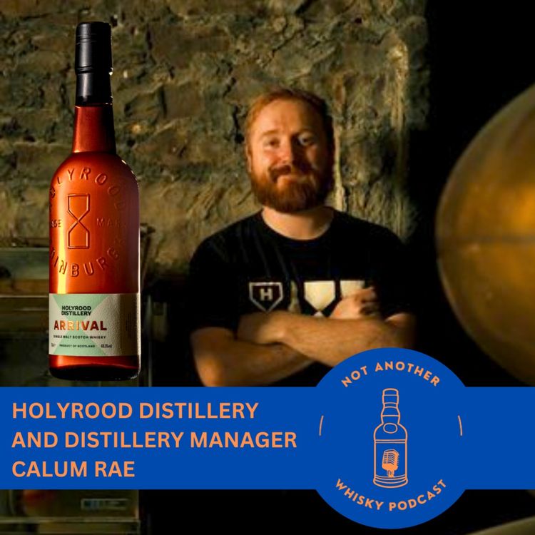 cover art for 30 MINS WITH HOLYROOD DISTILLERY MANAGER CALUM RAE