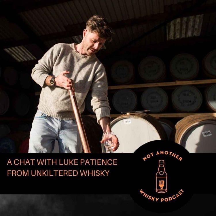 cover art for A CHAT WITH LUKE PATIENCE FROM UNKILTERED WHISKY
