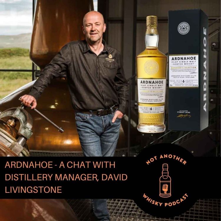 cover art for ARDNAHOE - A CHAT WITH DISTILLERY MANAGER DAVID LIVINGSTONE