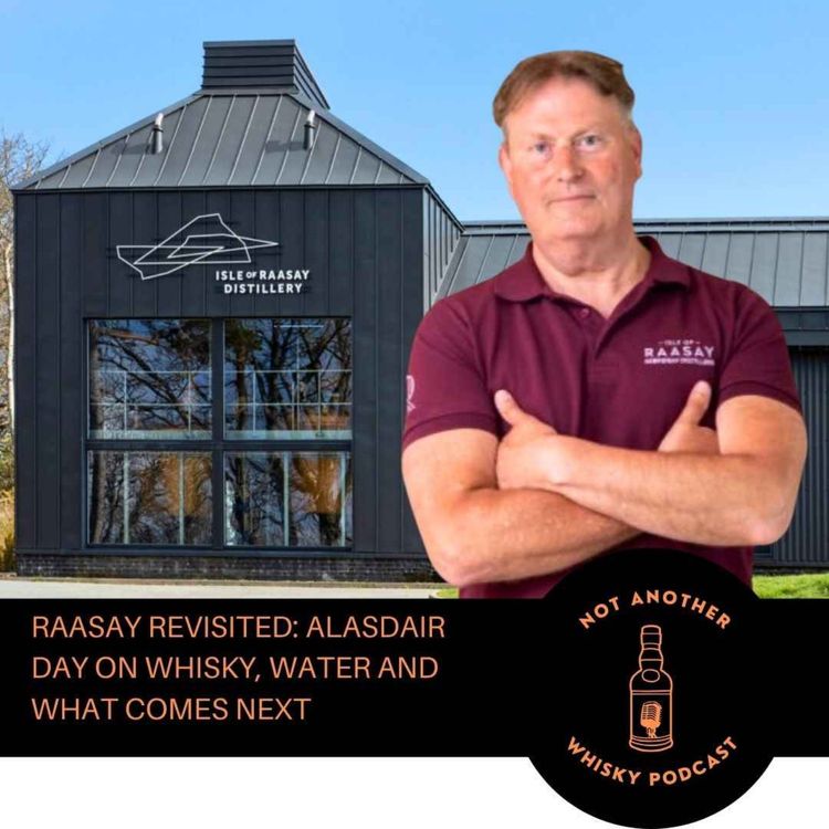cover art for RAASAY REVISITED: ALASDAIR DAY ON WHISKY, WATER AND WHAT COMES NEXT