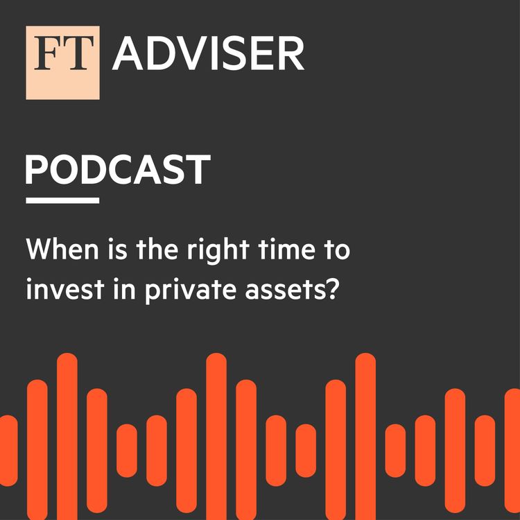 cover art for When is the right time to invest in private assets?