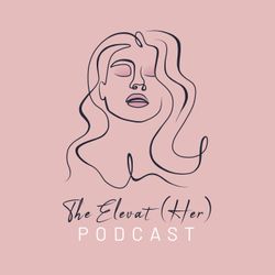 cover art for The Elevat(Her) Podcast