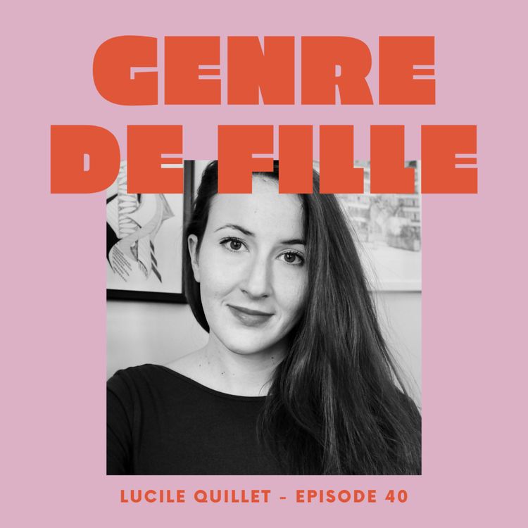cover art for #40 - Lucile Quillet, ce que ça coûte aux femmes d’être en couple