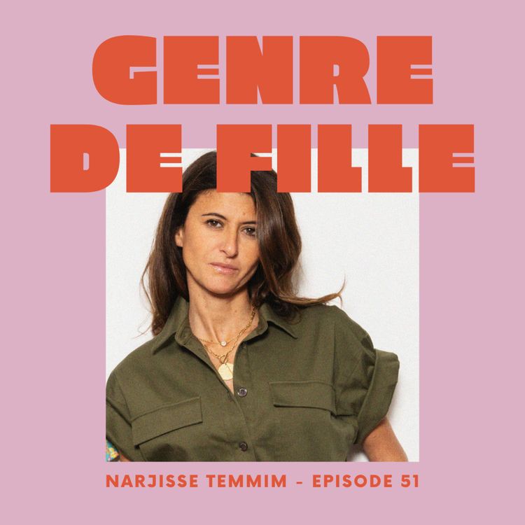 cover art for # 51 - Narjisse Temmim, créer des combinaisons pour booster les femmes