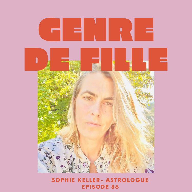 cover art for Sophie Keller, astrologue humaniste