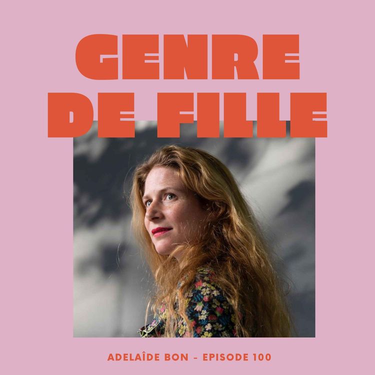 cover art for Adelaïde Bon, témoigner et être engagée contre les violences sexuelles