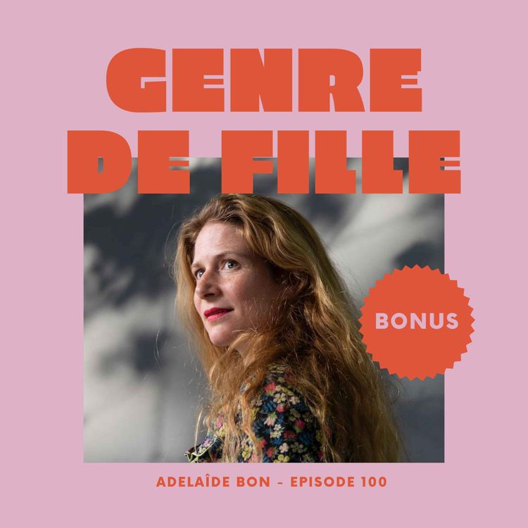 cover art for BONUS - Adelaïde Bon, engagée contre les violences sexuelles et témoigner des conséquences d'un viol subie enfant