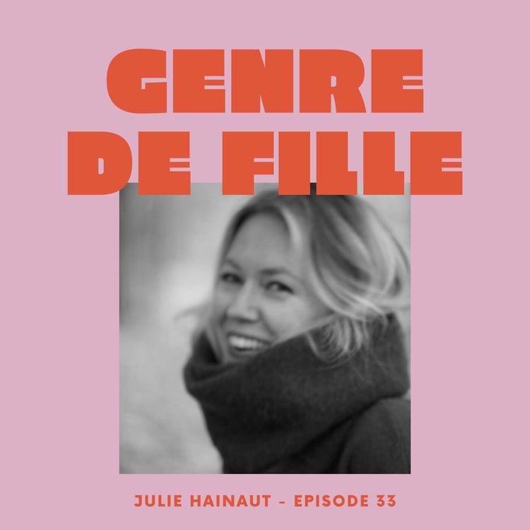 cover art for #33 - Julie Hainaut, être journaliste et subir un cyberharcèlement sans précédent