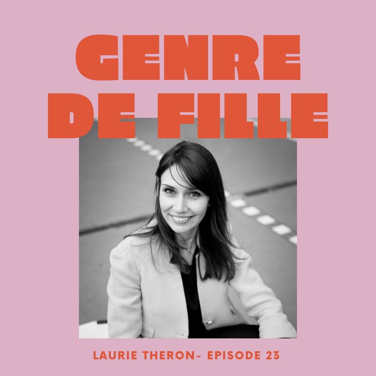 cover art for #23 - Laurie Theron, collaboratrice parlementaire et œuvrer pour plus de femmes en politique