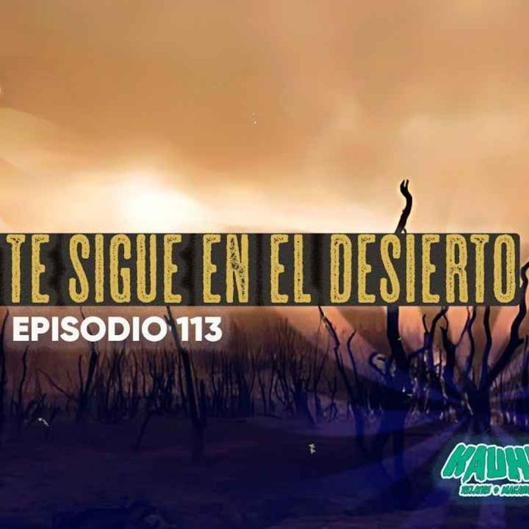 cover art for AQUELLO QUE TE SIGUE EN EL DESIERTO (Radio Macabra #114)