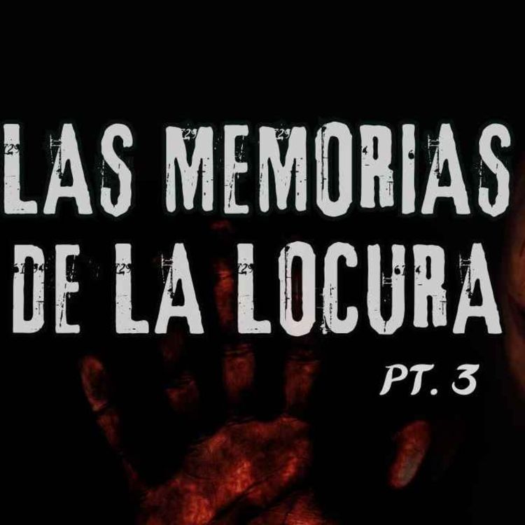 cover art for LAS MEMORIAS DE LA LOCURA PARTE 3 (Radio Macabra 123)