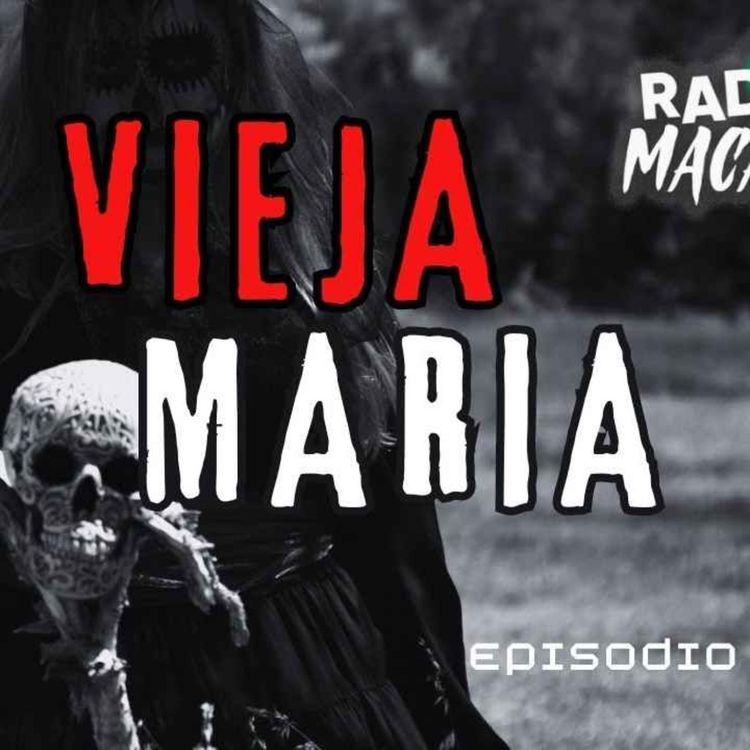 cover art for LA VIEJA MARIA (Radio Macabra #146)