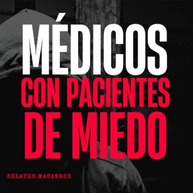 cover art for Médicos Con Pacientes De Miedo (Radio Macabra)