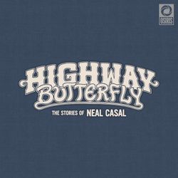 cover art for Highway Butterfly: The Stories of Neal Casal