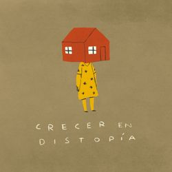 cover art for Crecer en distopía