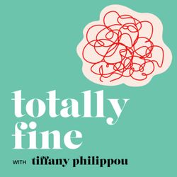 cover art for Totally Fine with Tiffany Philippou 