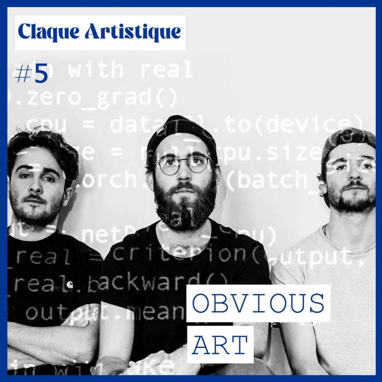 cover art for Obvious Art - NFT, Intelligence Artificielle : décryptage avec des pointures : Eldorado ou Far West de la création artistique ?