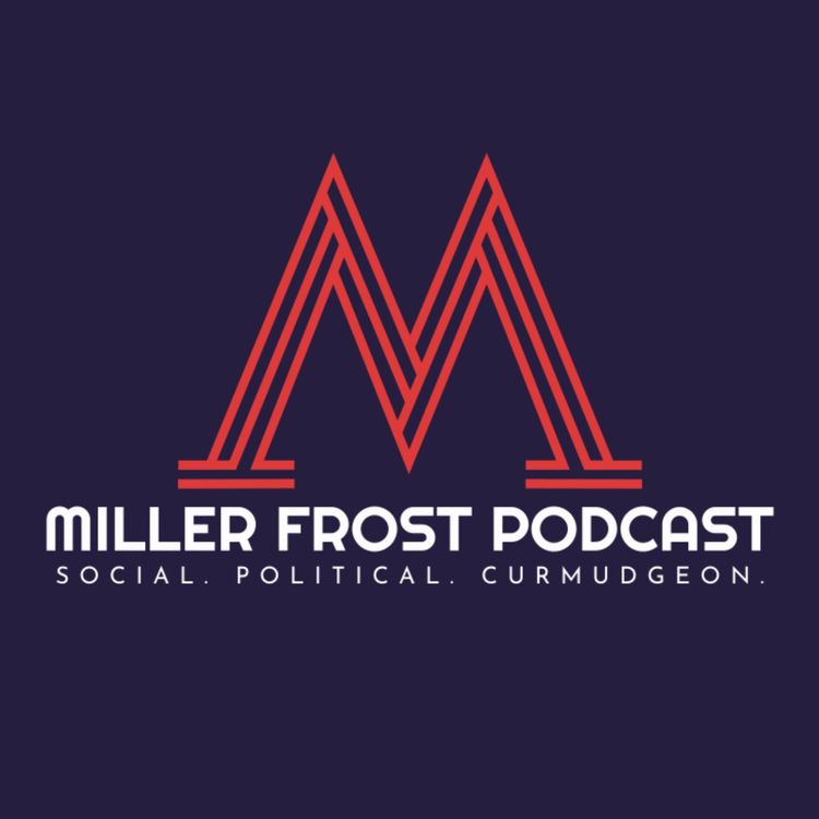 cover art for Miller Frost Podcast Episode 199