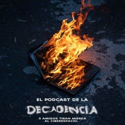 cover art for Podcast de la Decadencia