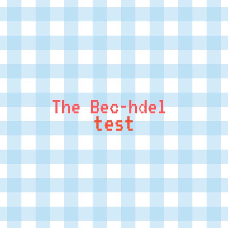cover art for The Bec-hdel test, no. 1 with Sarah aka @studyholmes