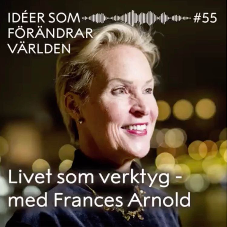 cover art for Livet som verktyg - med Frances Arnold