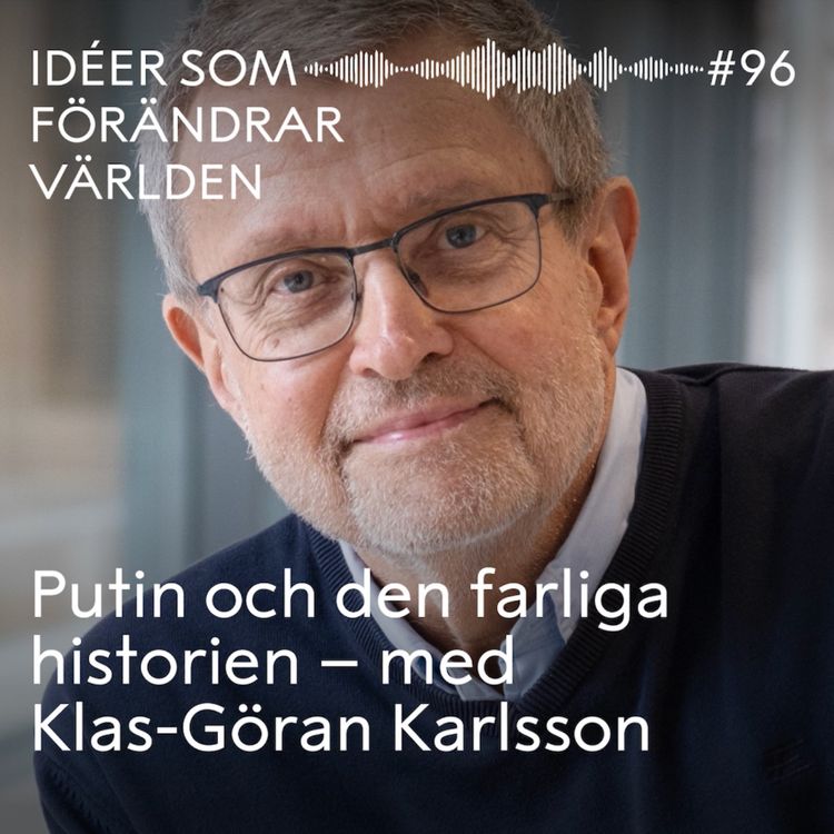 cover art for Putin och den farliga historien – med Klas-Göran Karlsson 