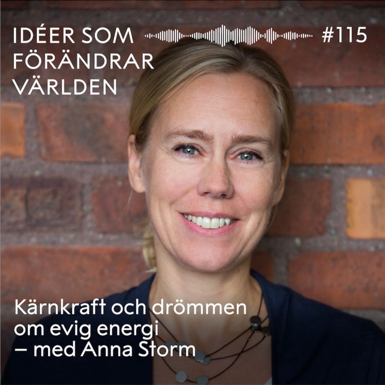 cover art for Kärnkraft och drömmen om evig energi – med Anna Storm