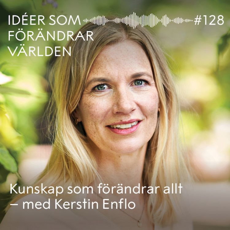 cover art for Kunskap som förändrar allt – med Kerstin Enflo
