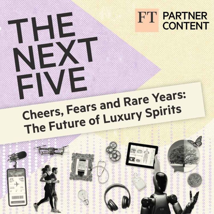 cover art for Cheers, Fears and Rare Years: The Future of Luxury Spirits