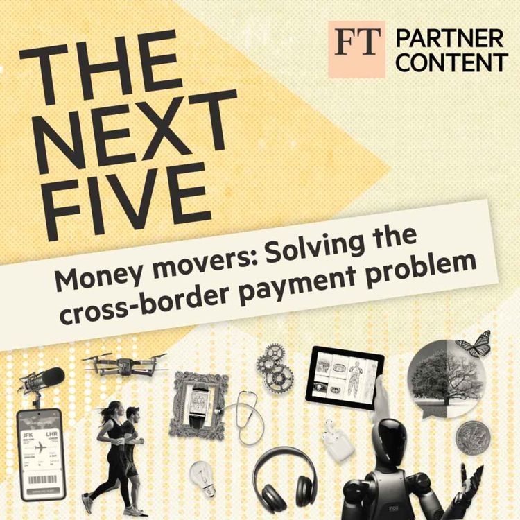 cover art for Money Movers: Solving The Cross-Border Payment Problem
