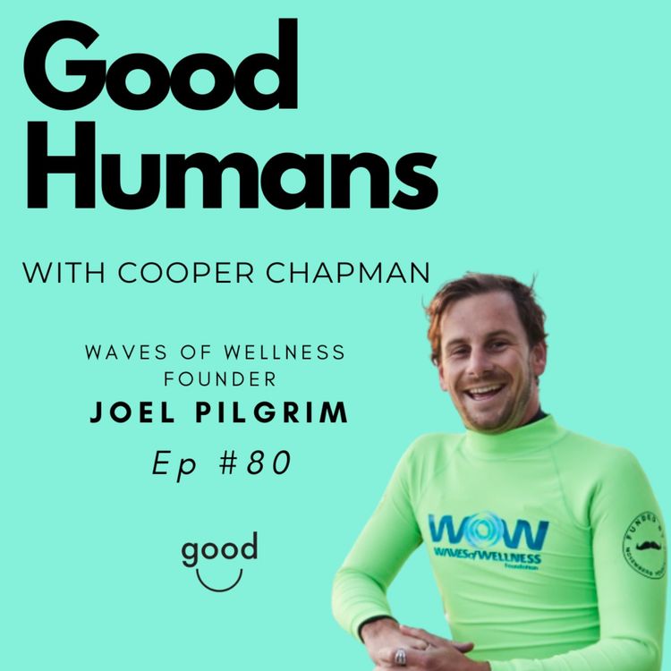 cover art for #80 Joel Pilgrim - Waves of Wellness Surf Therapy Charity Founder