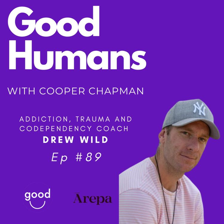 cover art for #89 Drew Wild - Addiction, Trauma and Codependency coach