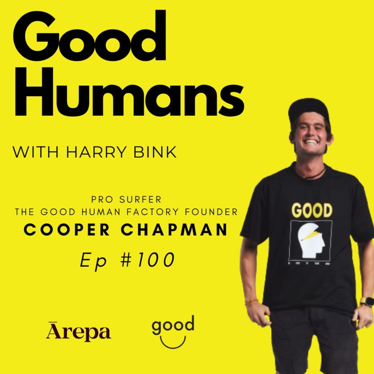 cover art for #100 Cooper Chapman - Surfer, The Good Human Factory Founder