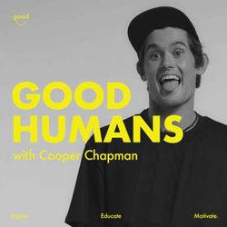 cover art for Good Humans with Cooper Chapman