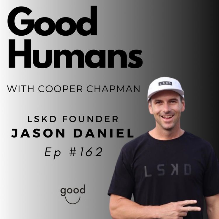 cover art for #162 Jason Daniel - LSKD Founder + CEO - From $3 Million to $100 Million revenue 