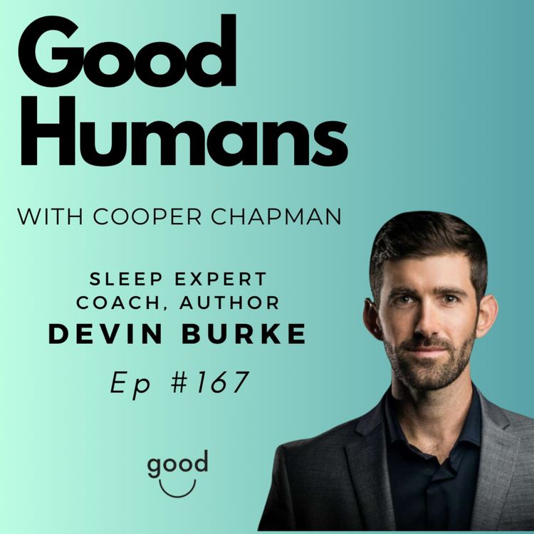 cover art for #167 Devin Burke - Sleep Expert, "One of USA's top 25 health coaches"