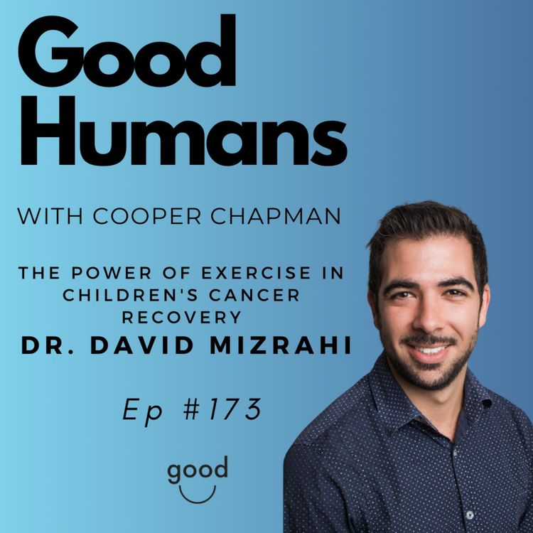 cover art for #173 - Dr. David Mizrahi - The Power of Exercise in Children's Cancer Recovery 