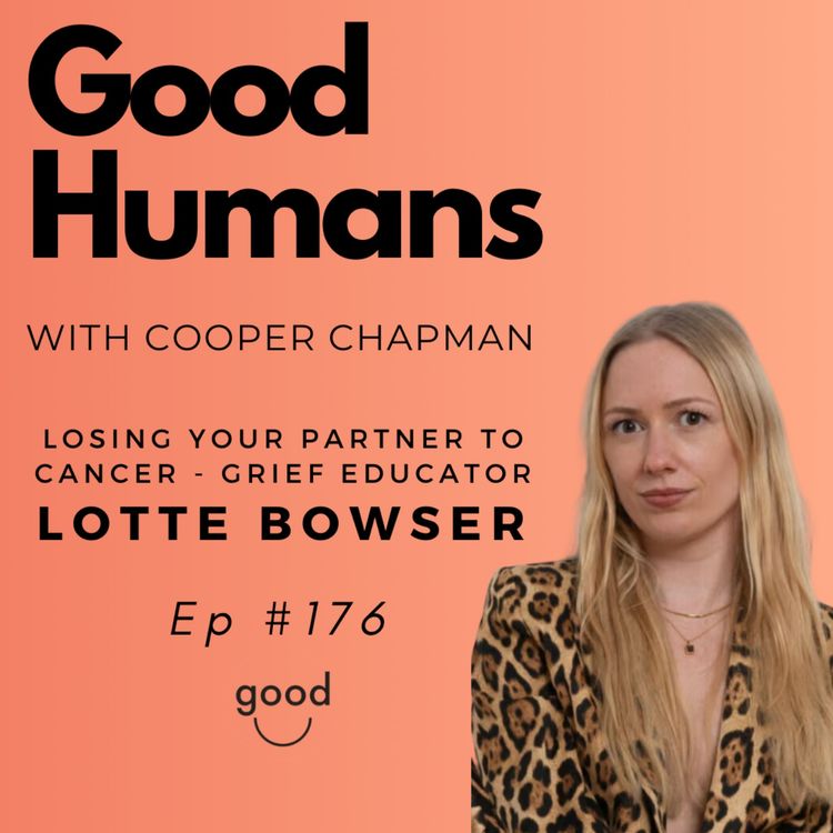cover art for #176 Lotte Bowser - Losing a partner to cancer - Grief educator