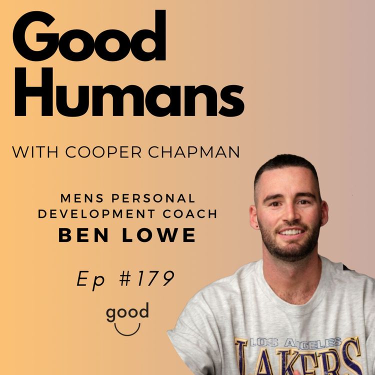 cover art for #179 Ben Lowe - From prison to mens personal development coach