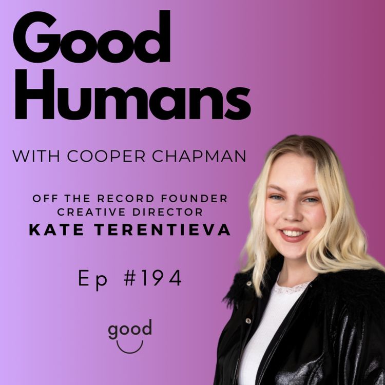 cover art for #194 - Kate Terentieva - The Power of Deep Conversations - Off The Record Founder, Creative Director