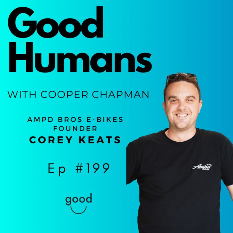 cover art for #199 Corey Keats - Entreprenuer, Ampd Bros E-Bikes Founder