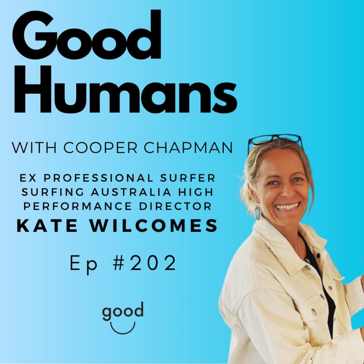 cover art for #202 Kate Wilcomes - Surfing Australia High Performance Director, Ex Pro Surfer