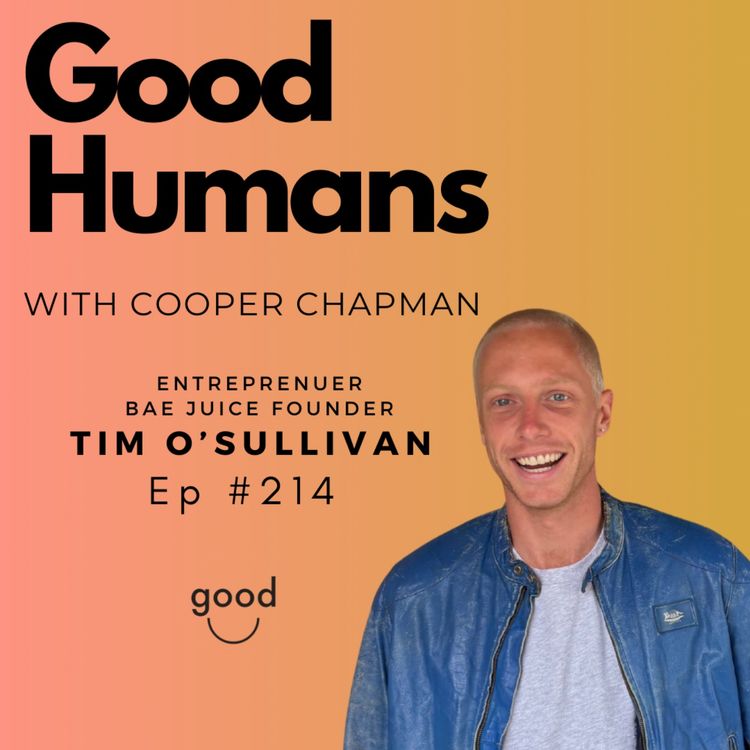 cover art for #214 Tim O’Sullivan — From Hangovers to Hustle — The Entrepreneur Behind Bae Juice
