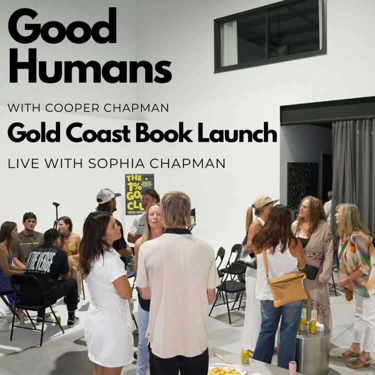 cover art for #221 - 1% Good Club Gold Coast Book Launch - Cooper Chapman live with Sophia Chapman