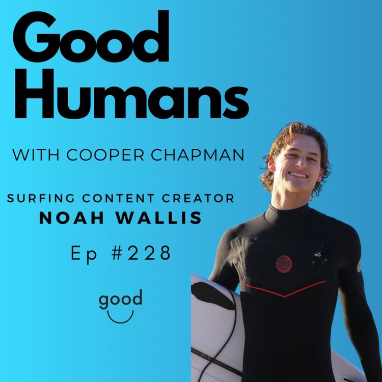 cover art for #228 Noah Wallis — Surfing with Noz on Overcoming Anxiety and Finding Freedom in the Ocean