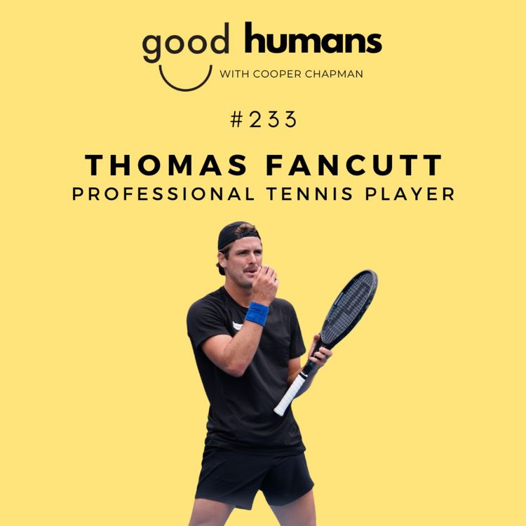 cover art for #233 Thomas Fancutt — 10 Months Doping Ban, “The Mistake That Nearly Ended My Professional Tennis Career”