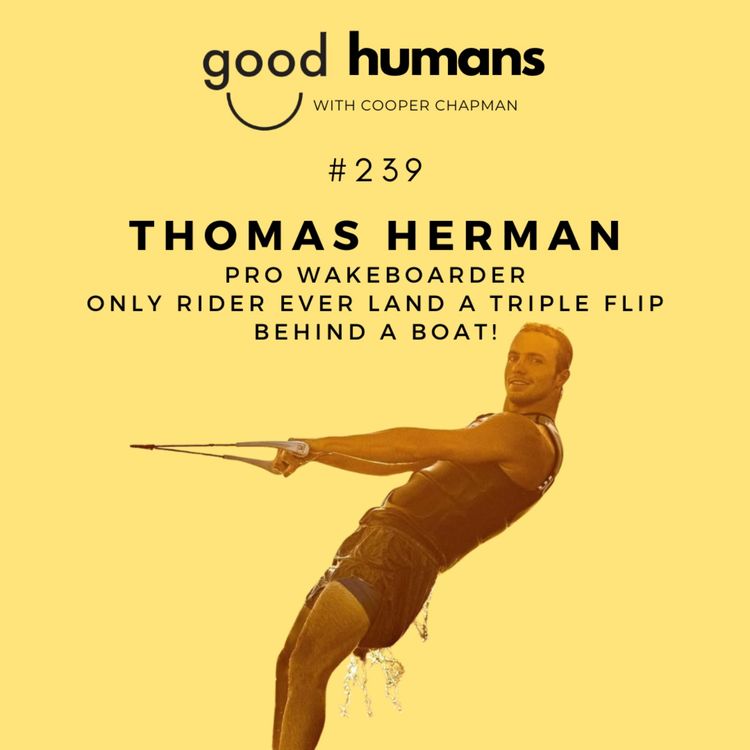 cover art for #239 Thomas Herman — The Wakeboarder Who Landed the Impossible Triple Flip