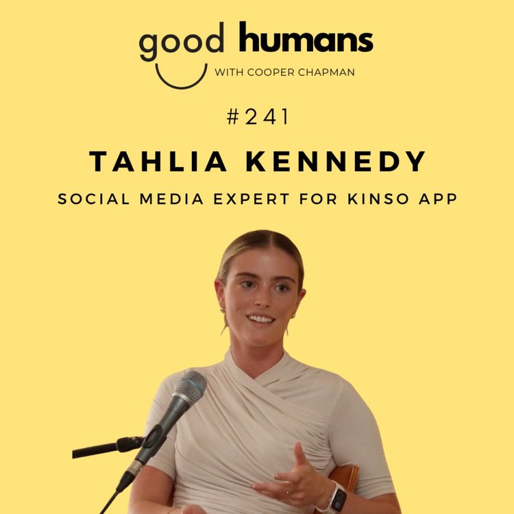 cover art for #241 Tahlia Kennedy — Growing Tech Startup Kinso From Nothing and Rewriting the Marketing Rulebook
